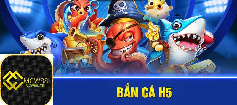 Bắn Cá H5 